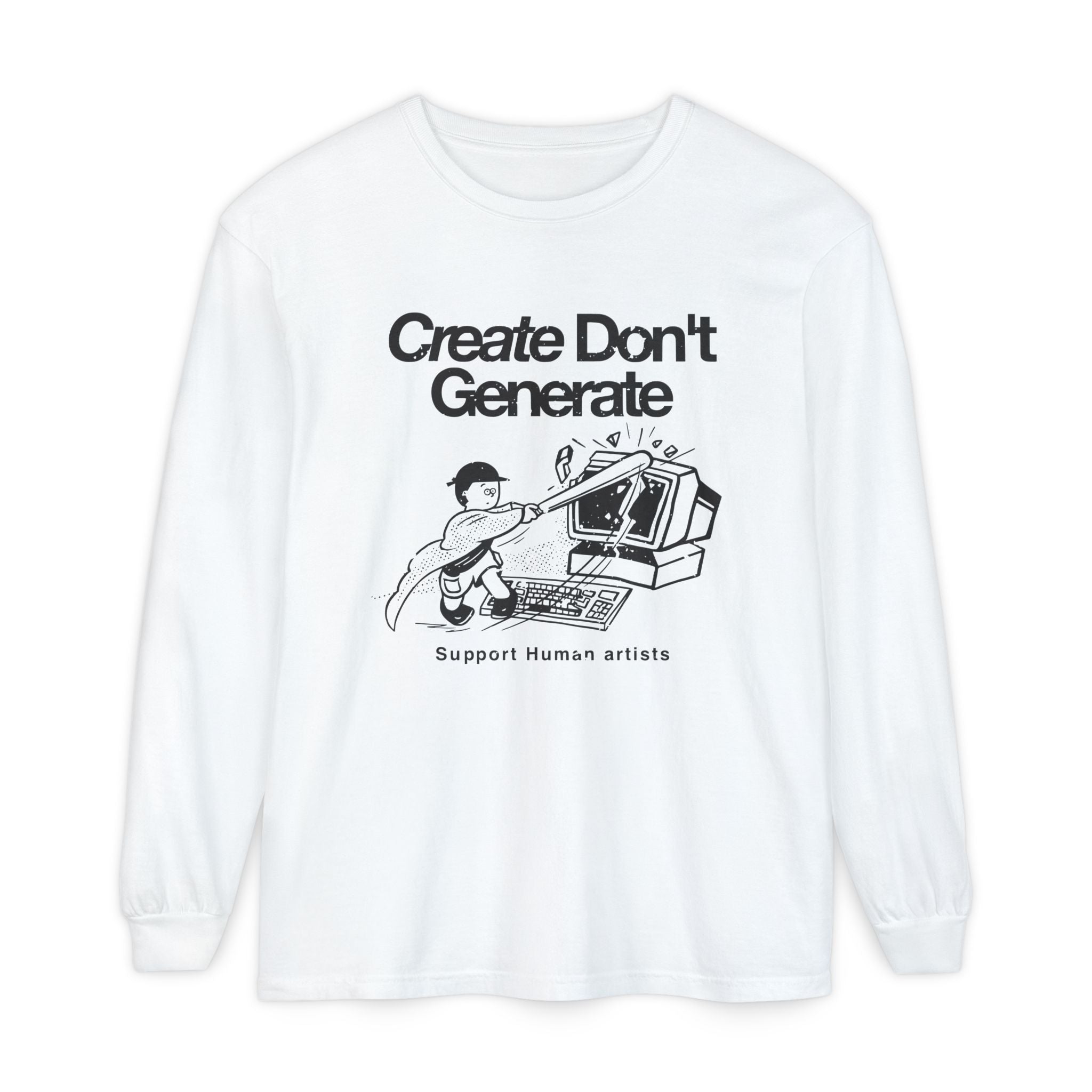 Create Don't Generate Long Sleeve Tee