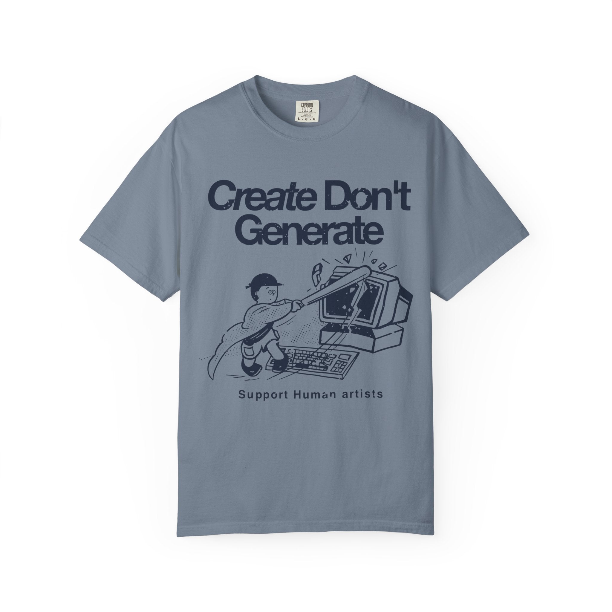 "Create Don't Generate" T-Shirt (Front Only)