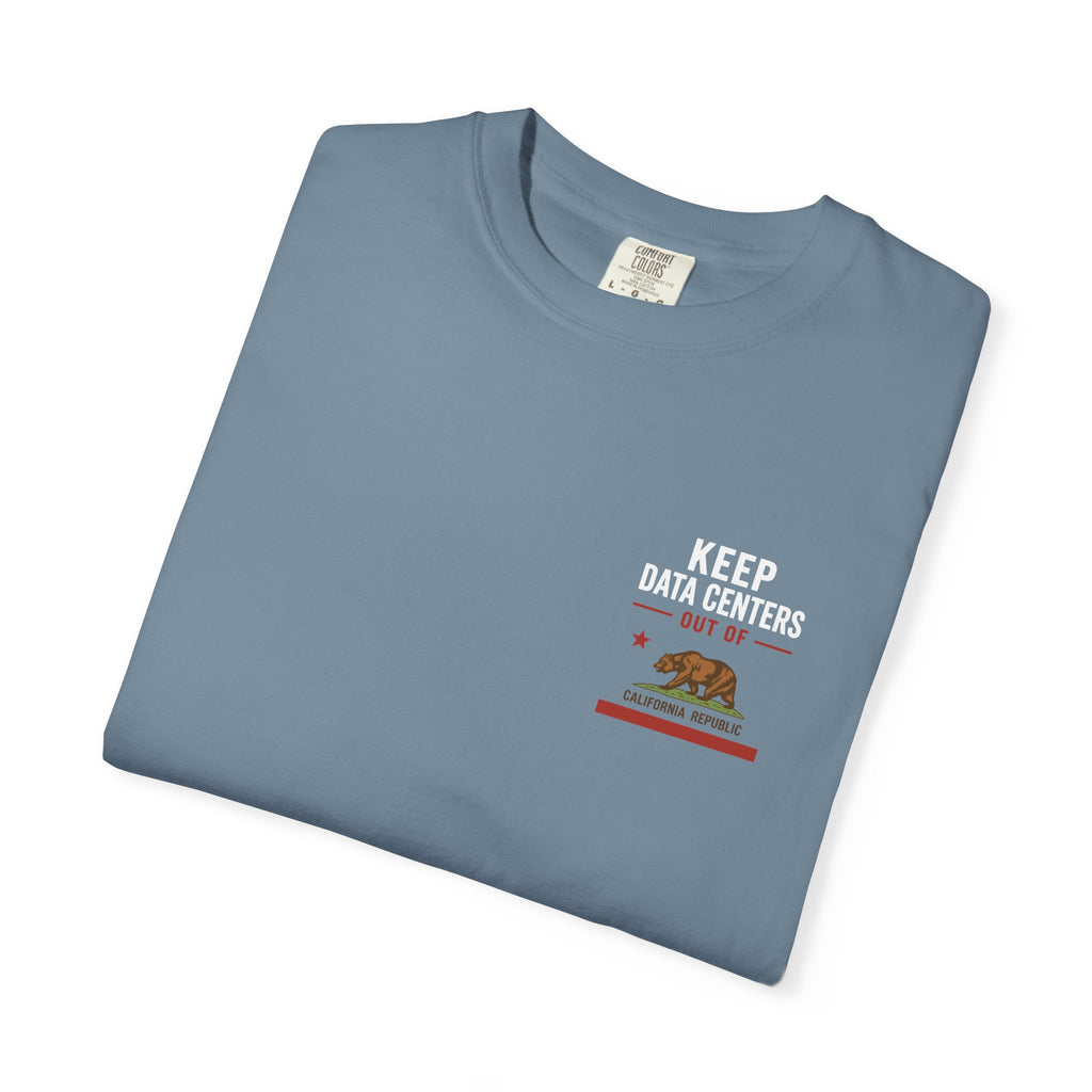 Keep Data Centers Out of California T-Shirt (Front and Back)