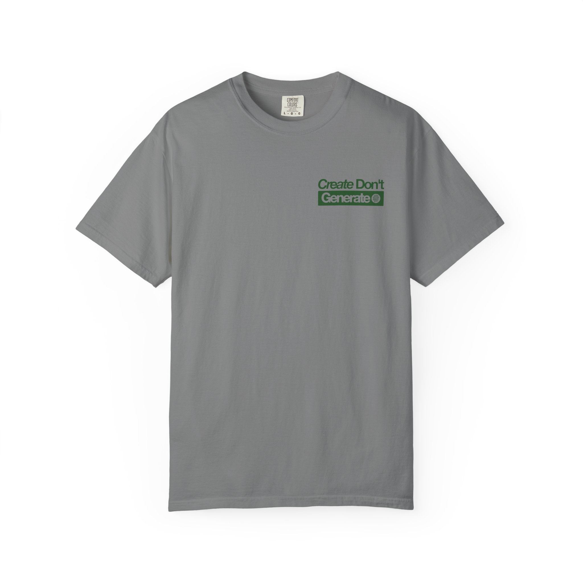 Create Don't Generate — T-Shirt