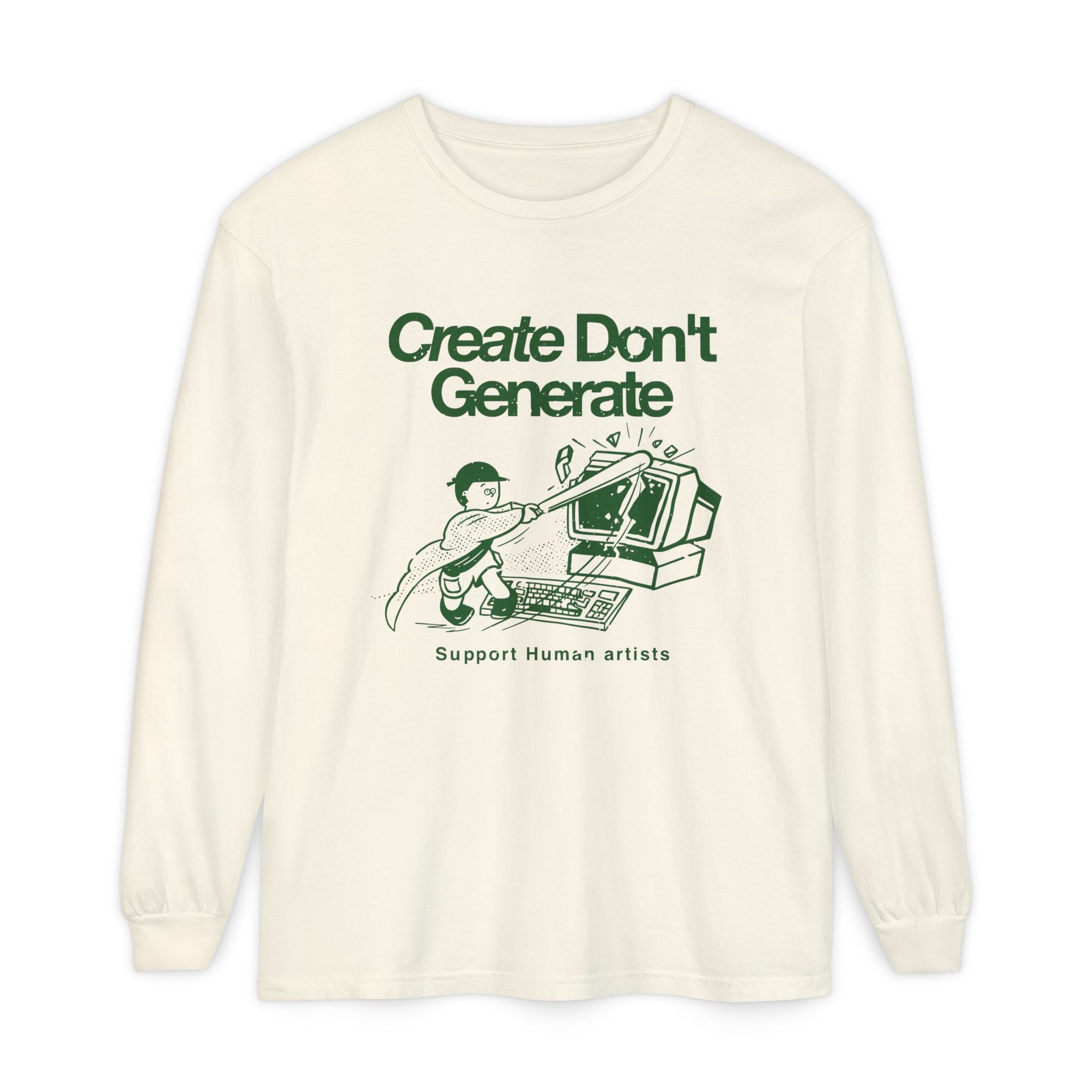 Create Don't Generate Long Sleeve Tee