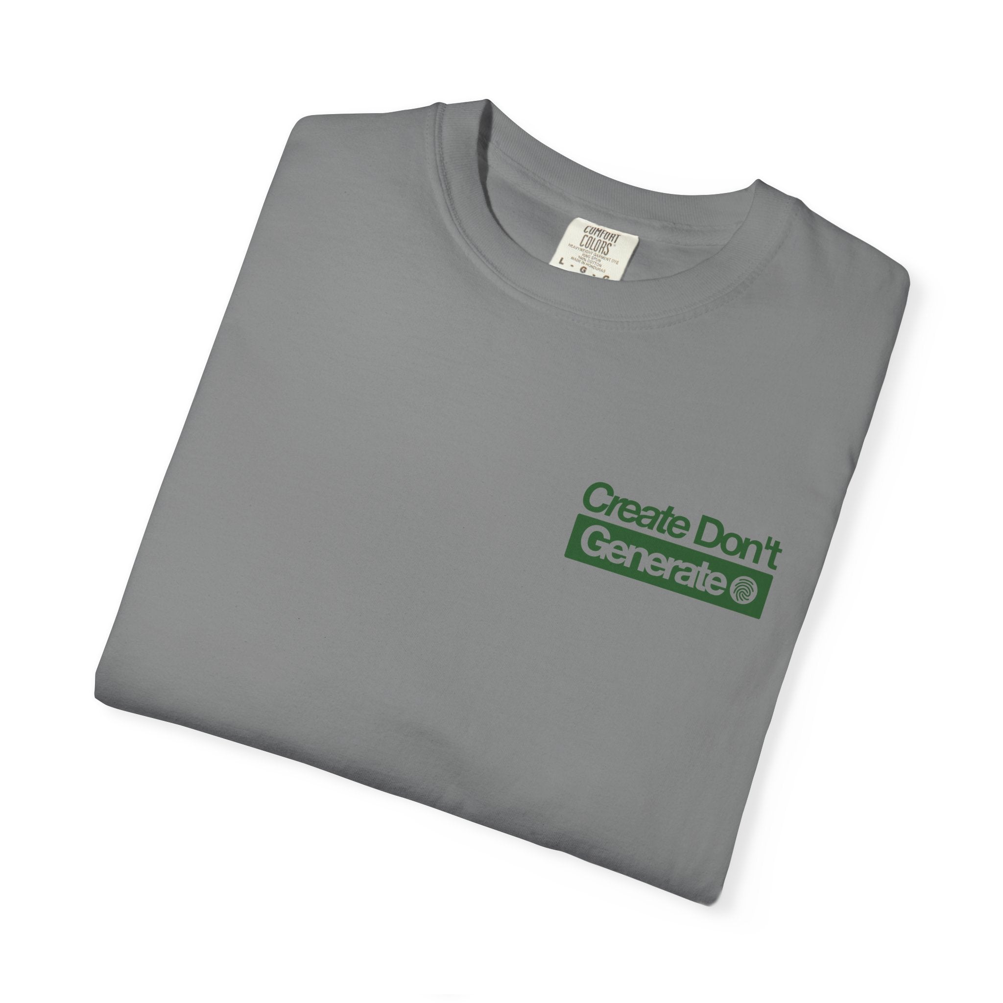 Create Don't Generate — T-Shirt