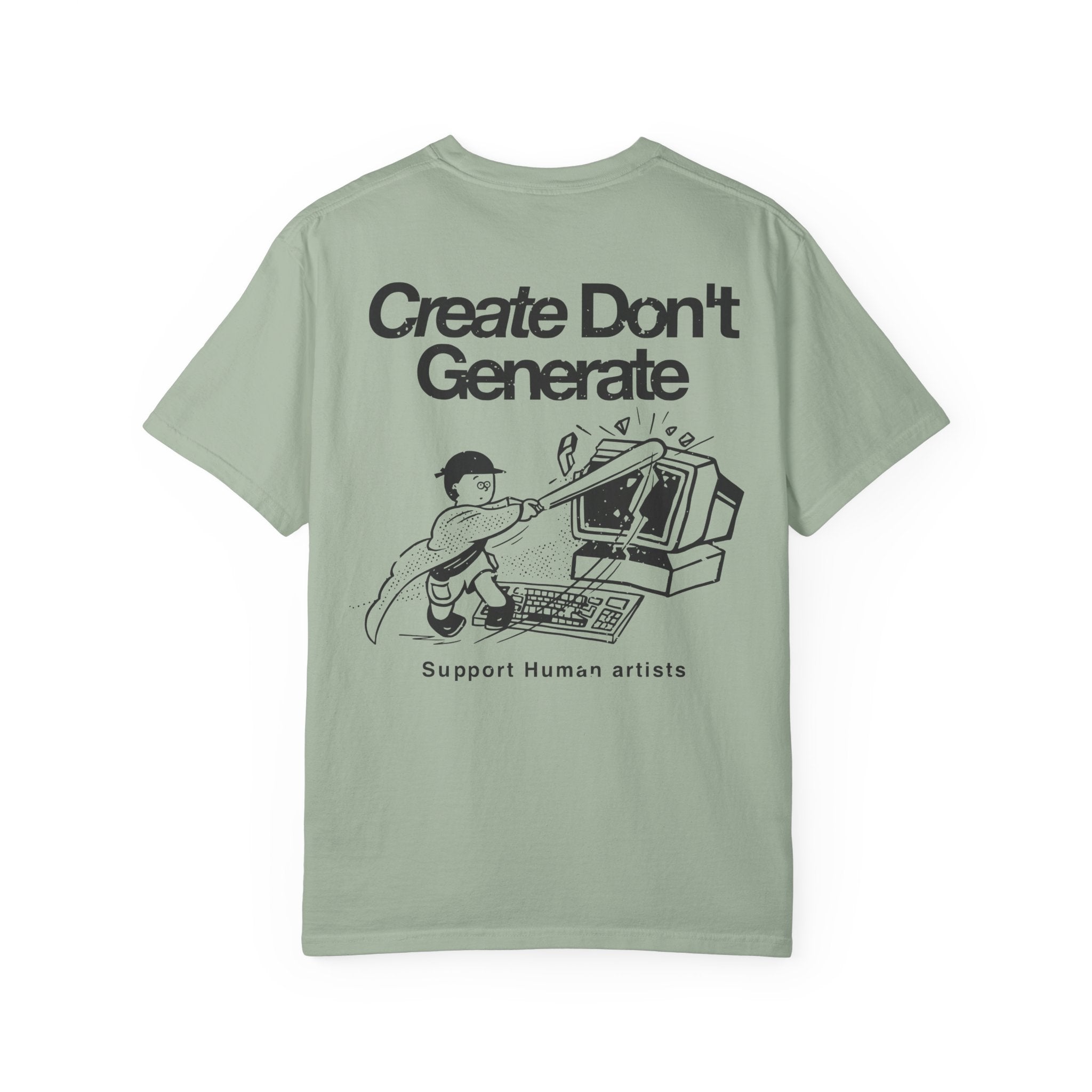 Create Don't Generate — T-Shirt
