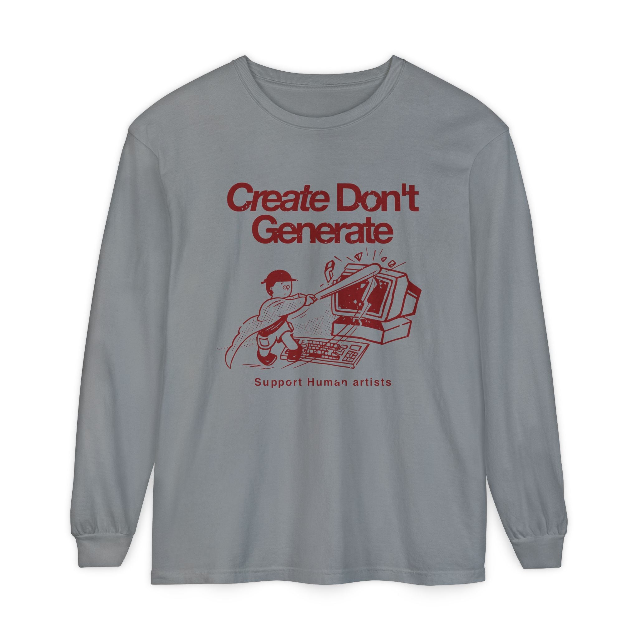 Create Don't Generate Long Sleeve Tee