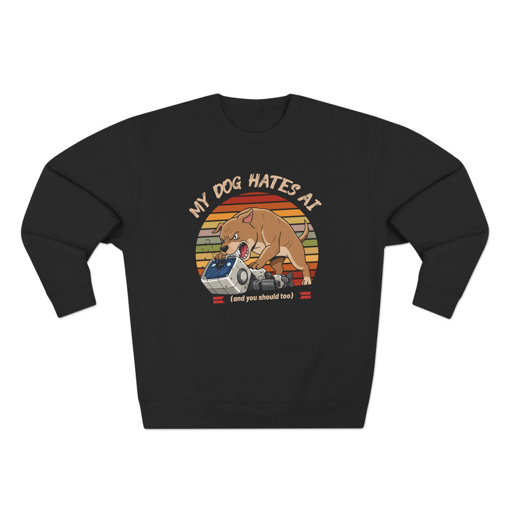 My Dog Hates AI Sweatshirt (Unisex)