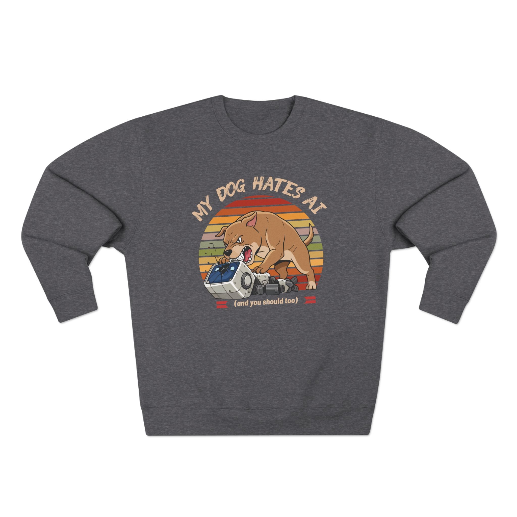 My Dog Hates AI Sweatshirt (Unisex)
