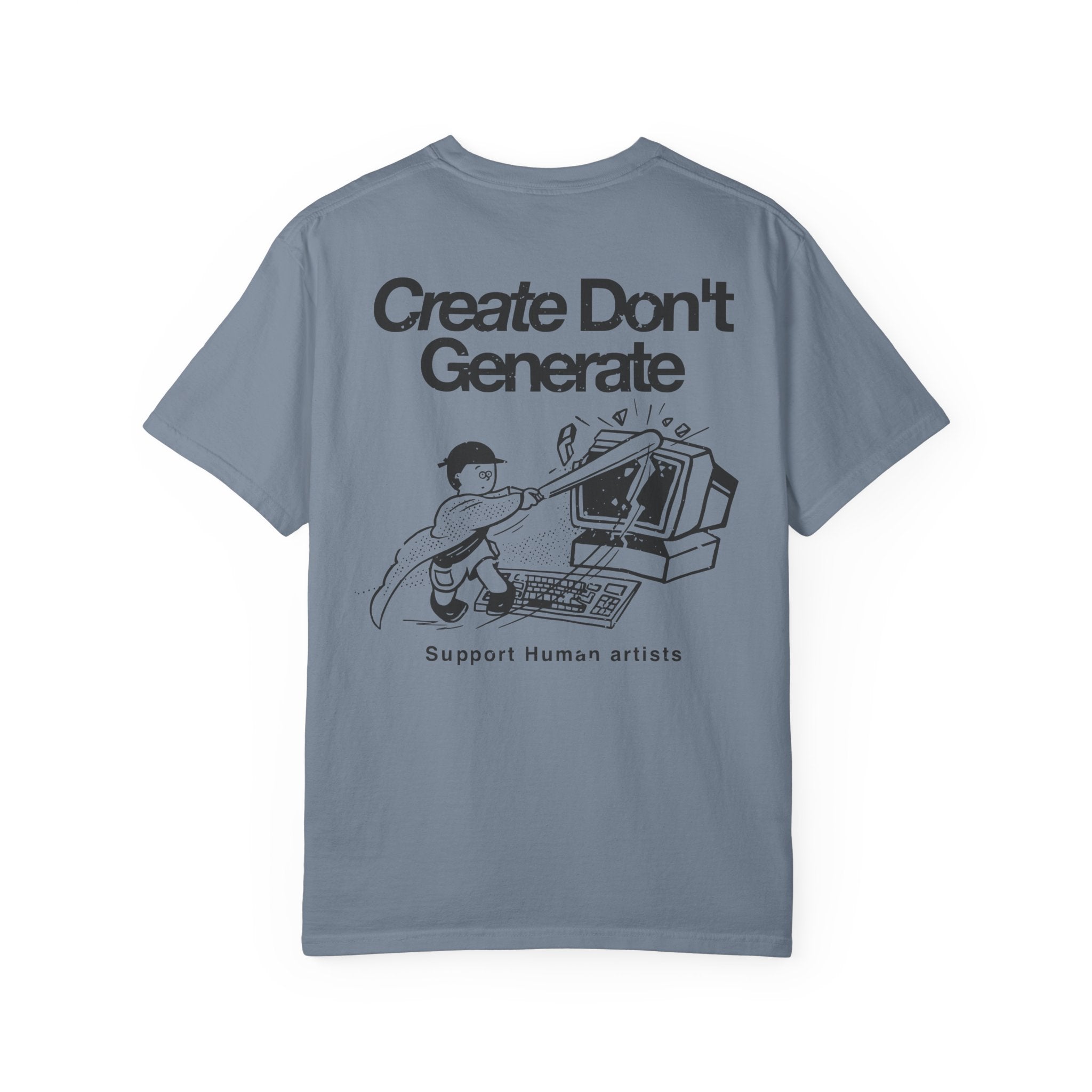 Create Don't Generate — T-Shirt