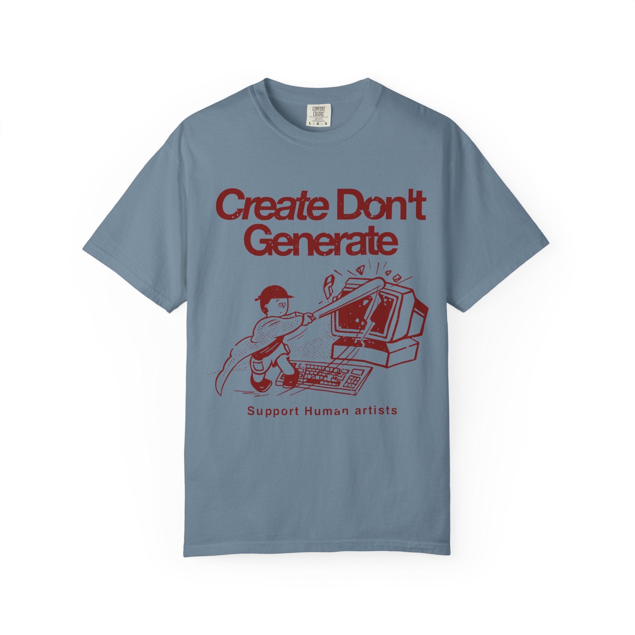 "Create Don't Generate" T-Shirt (Front Only)