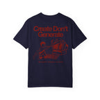 Create Don't Generate — T-Shirt