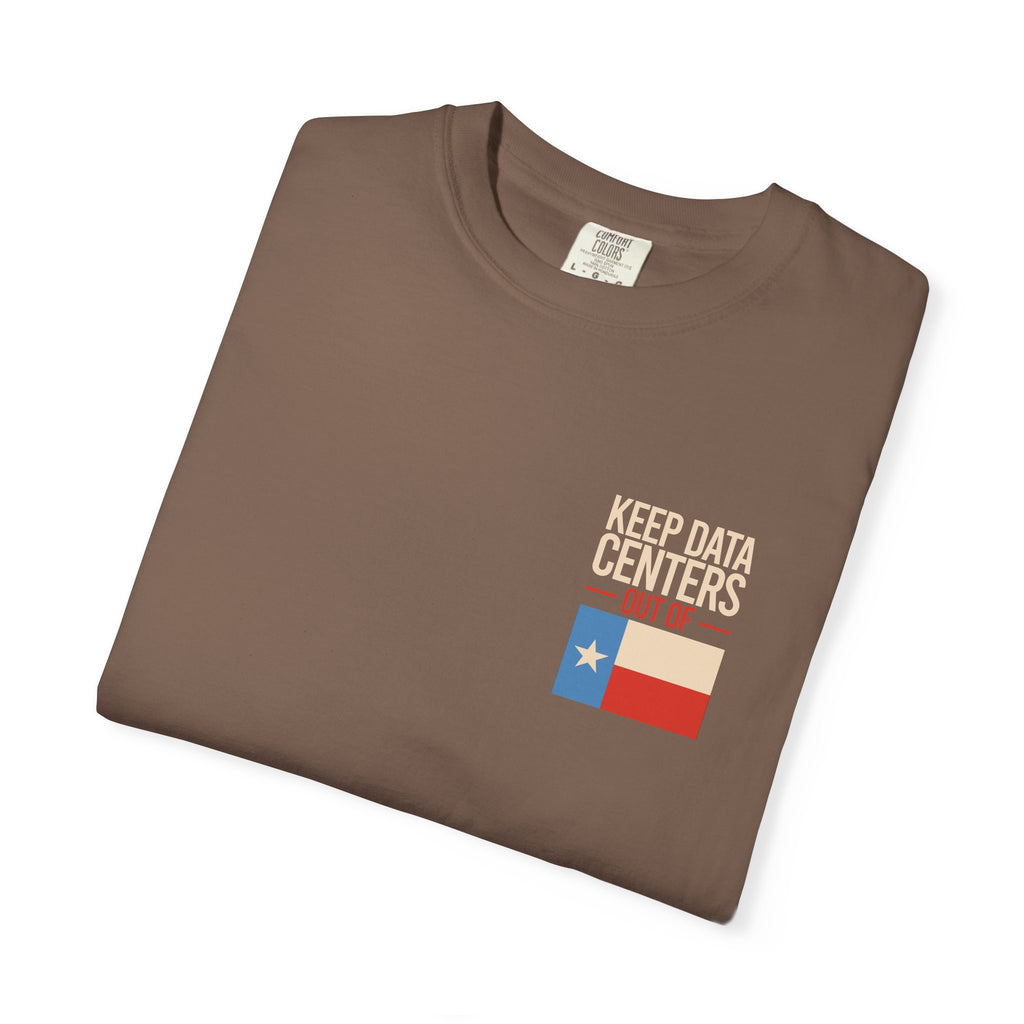 Keep Data Centers Out of Texas T-Shirt (Front and Back)