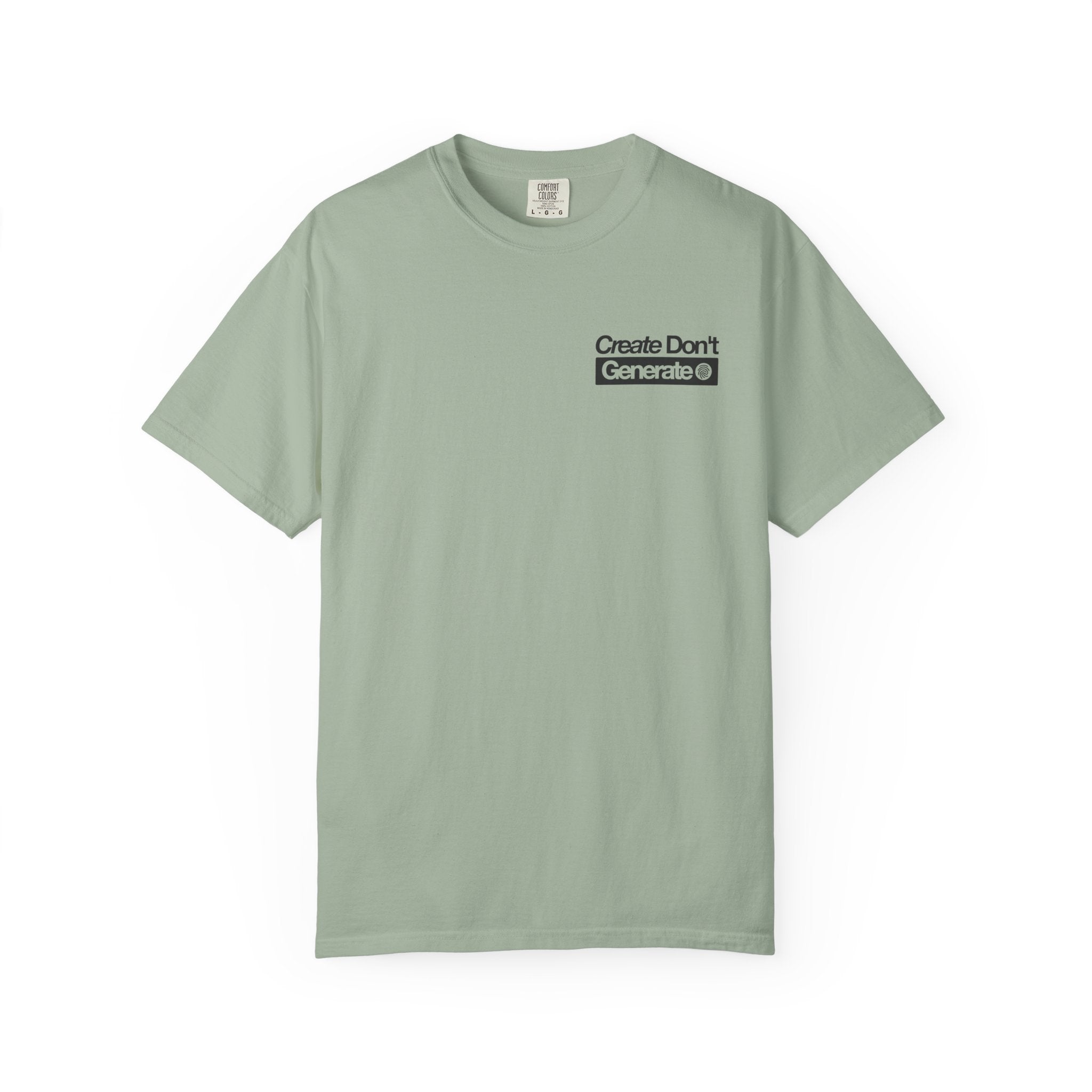 Create Don't Generate — T-Shirt