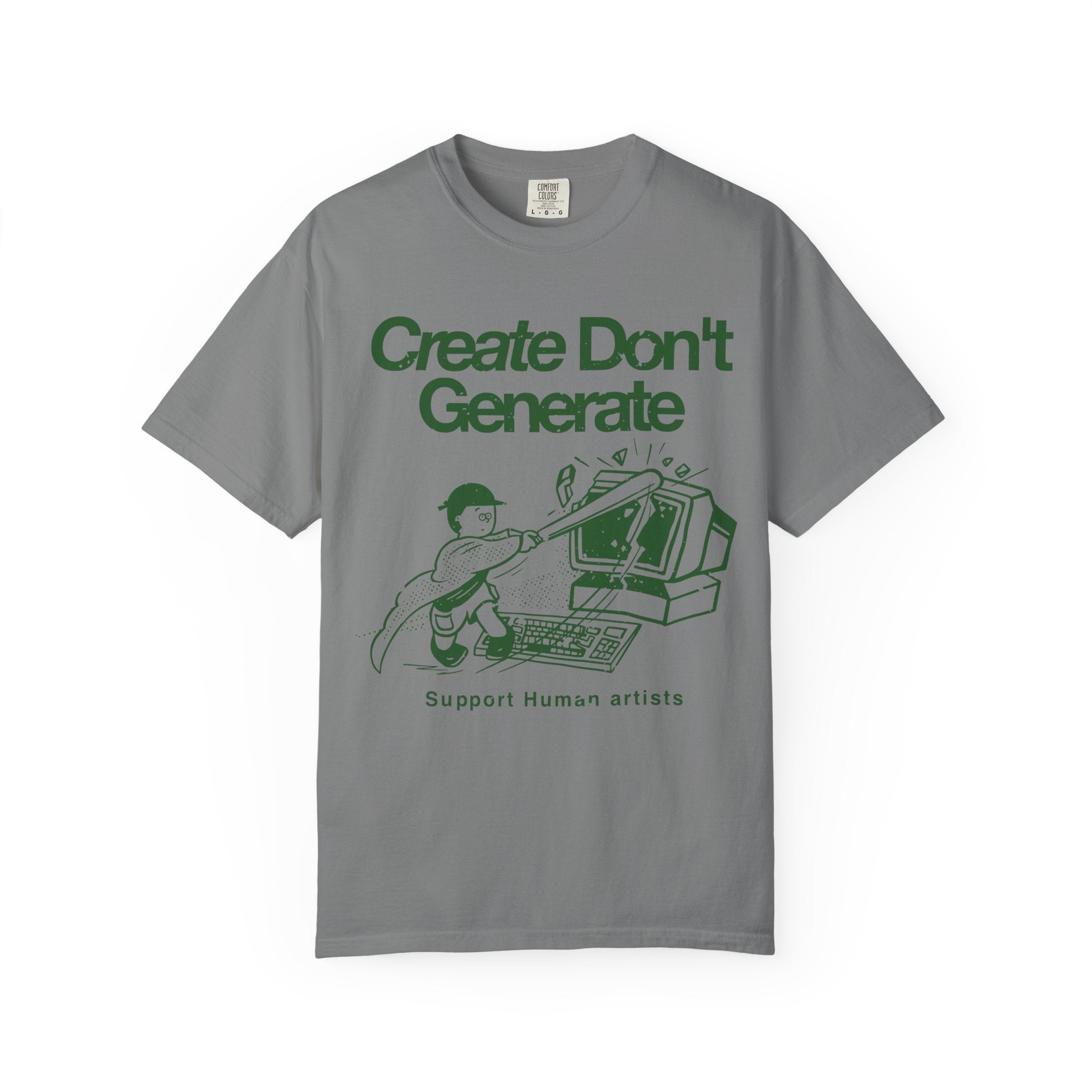 "Create Don't Generate" T-Shirt (Front Only)