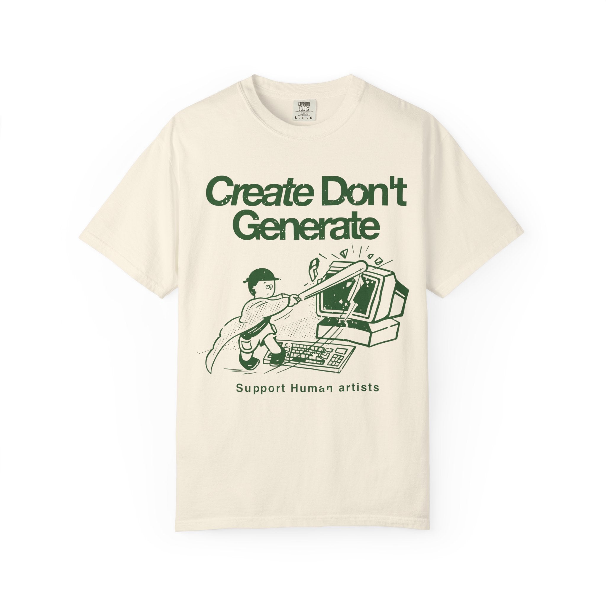 "Create Don't Generate" T-Shirt (Front Only)
