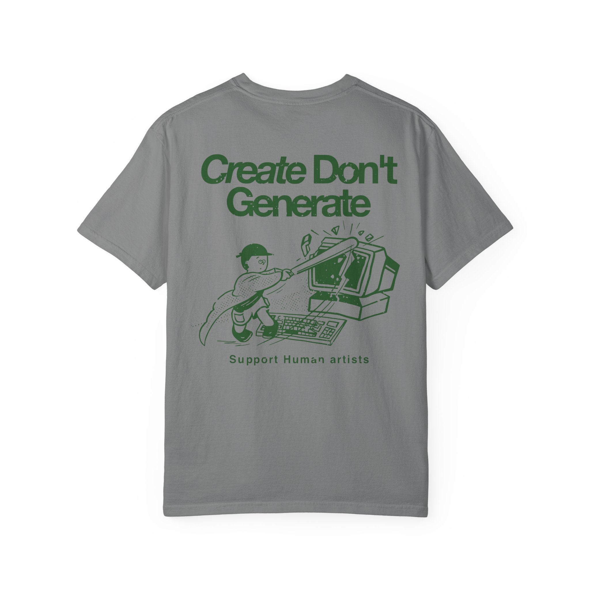 Create Don't Generate — T-Shirt