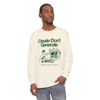Create Don't Generate Long Sleeve Tee