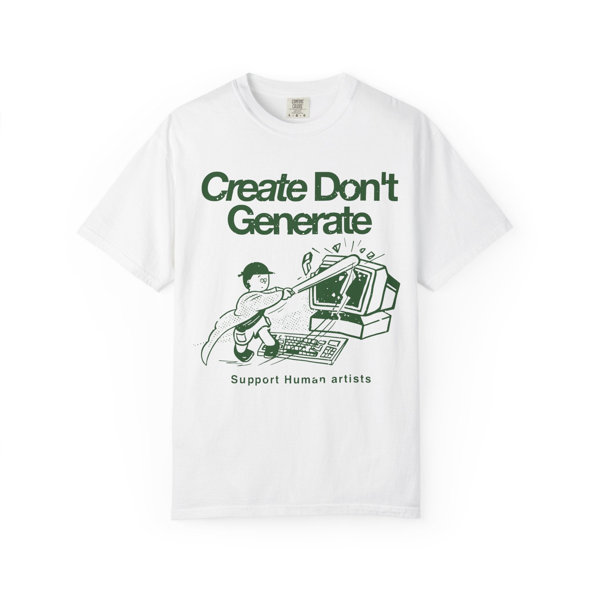 "Create Don't Generate" T-Shirt (Front Only)