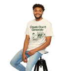 "Create Don't Generate" T-Shirt (Front Only)