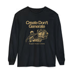 Create Don't Generate Long Sleeve Tee